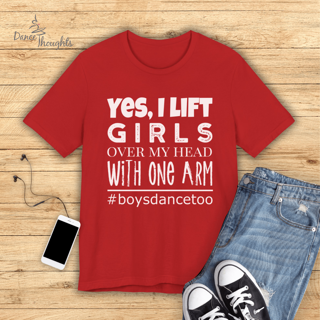 Yes I Lift, Male Dancer T-Shirt-T-Shirt-Dance Thoughts