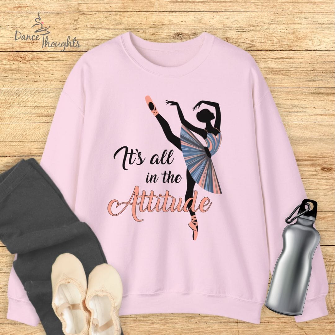 It's All In The Attitude Sweatshirt-Sweatshirt-Dance Thoughts