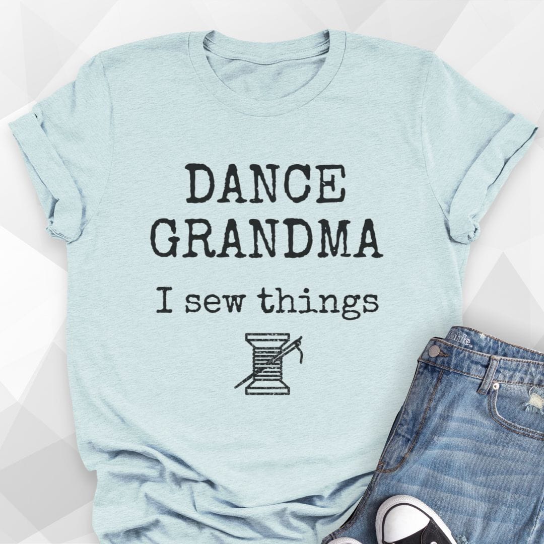 Dance Grandma, I Sew Things T-Shirt