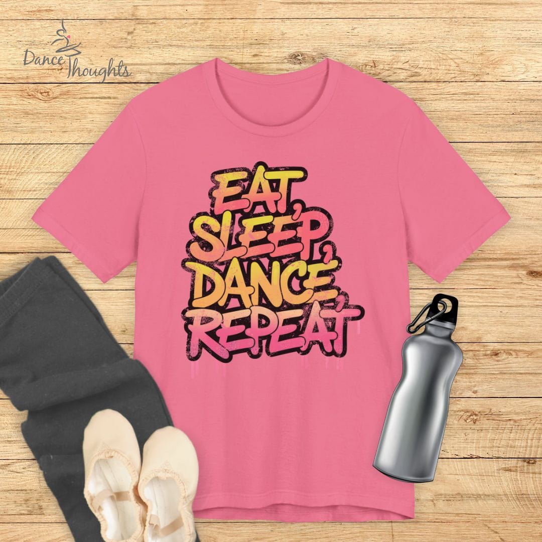 Eat, Sleep, Dance, Repeat T-shirt-T-Shirt-Dance Thoughts