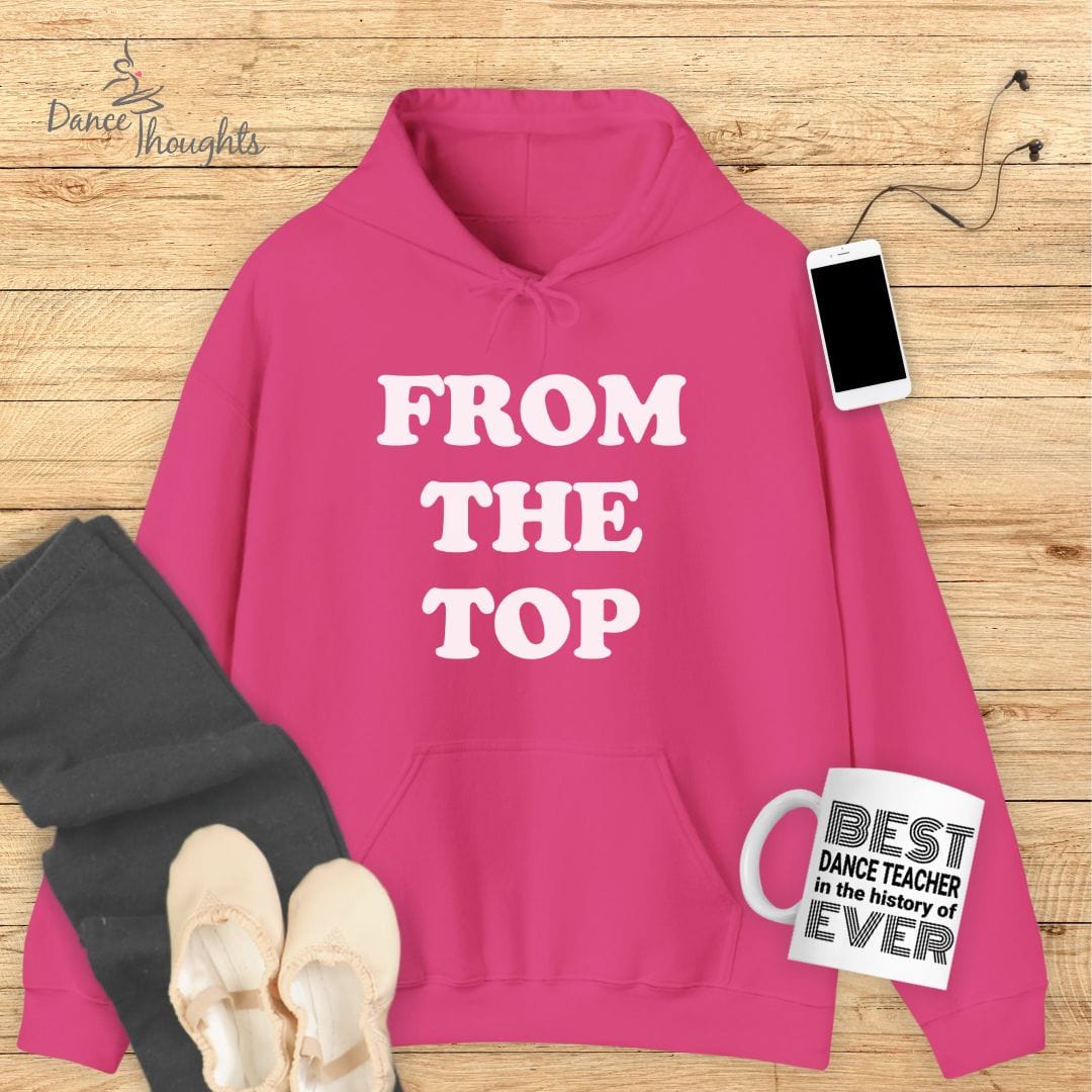 From The Top Hoodie-Hoodie-Dance Thoughts