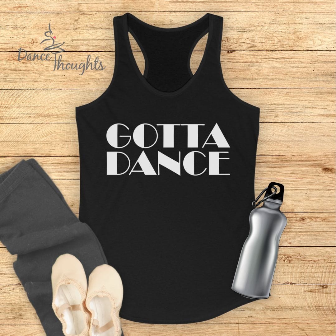 Gotta Dance Tank Top-Tank Top-Dance Thoughts