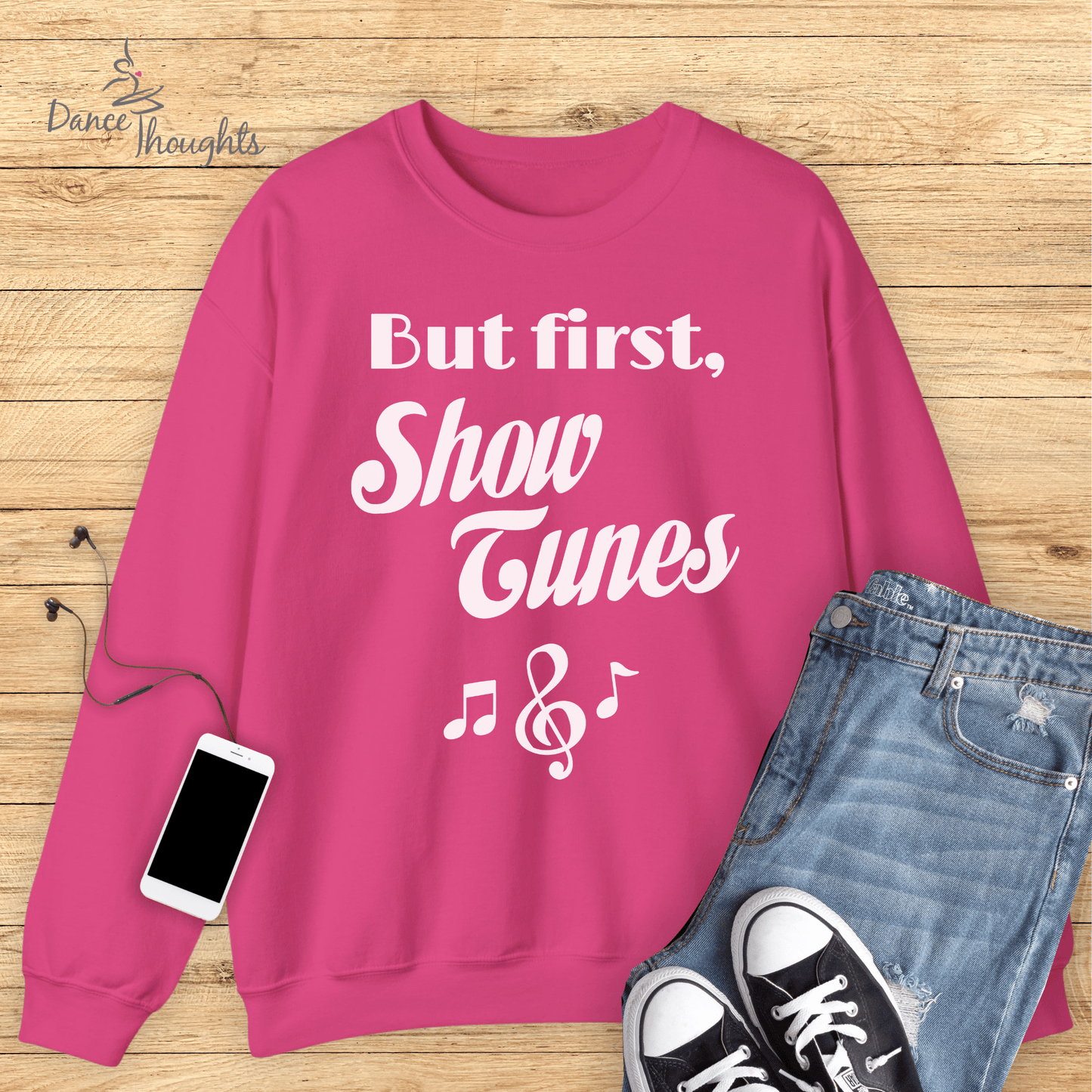 But First, Show Tunes Sweatshirt-Sweatshirt-Dance Thoughts