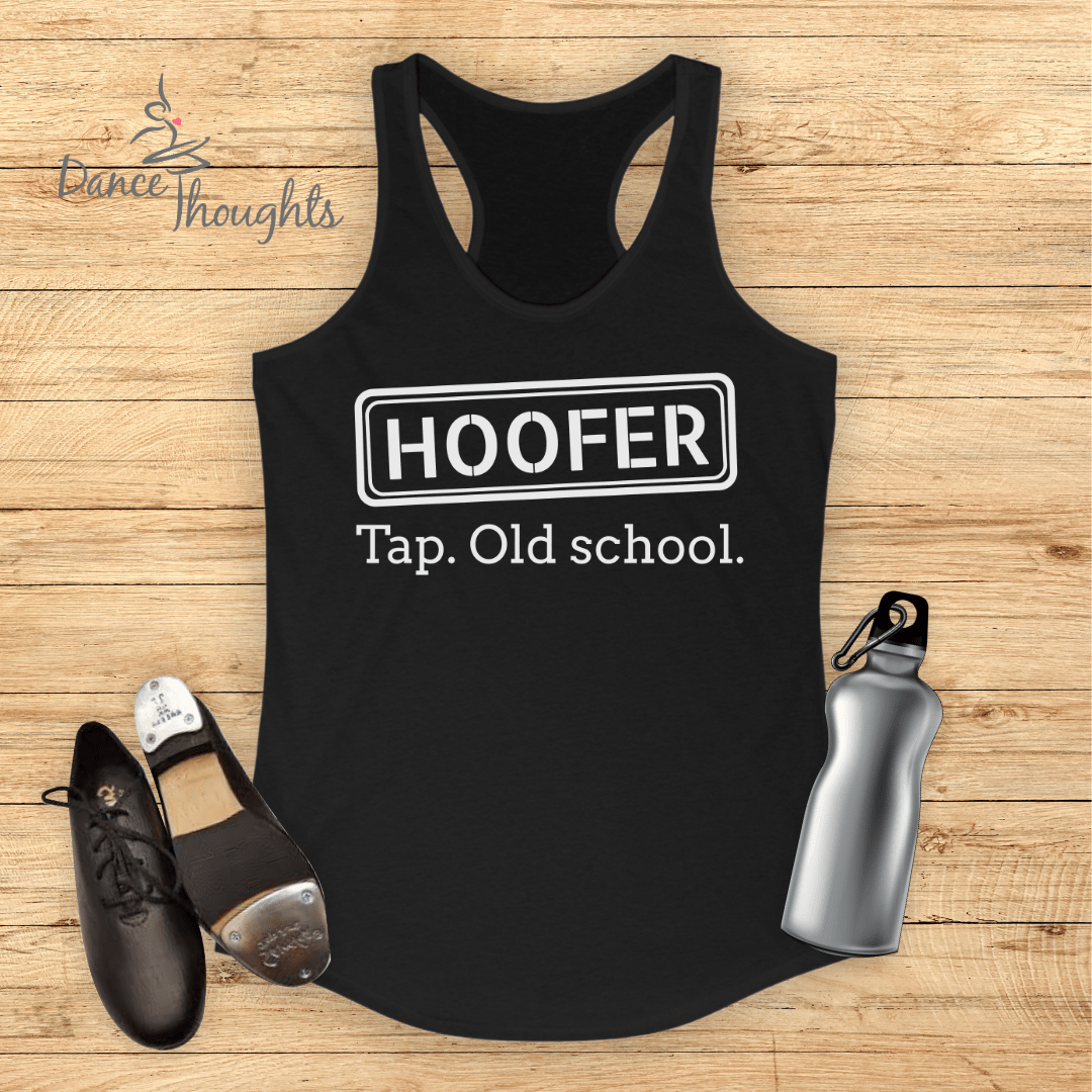 Hoofer. Tap, Old School Tank Top-Tank Top-Dance Thoughts