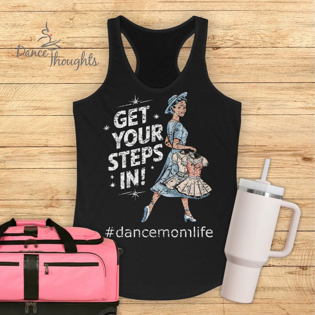 Get Your Steps In Dance Mom Tank Top-Tank Top-Dance Thoughts