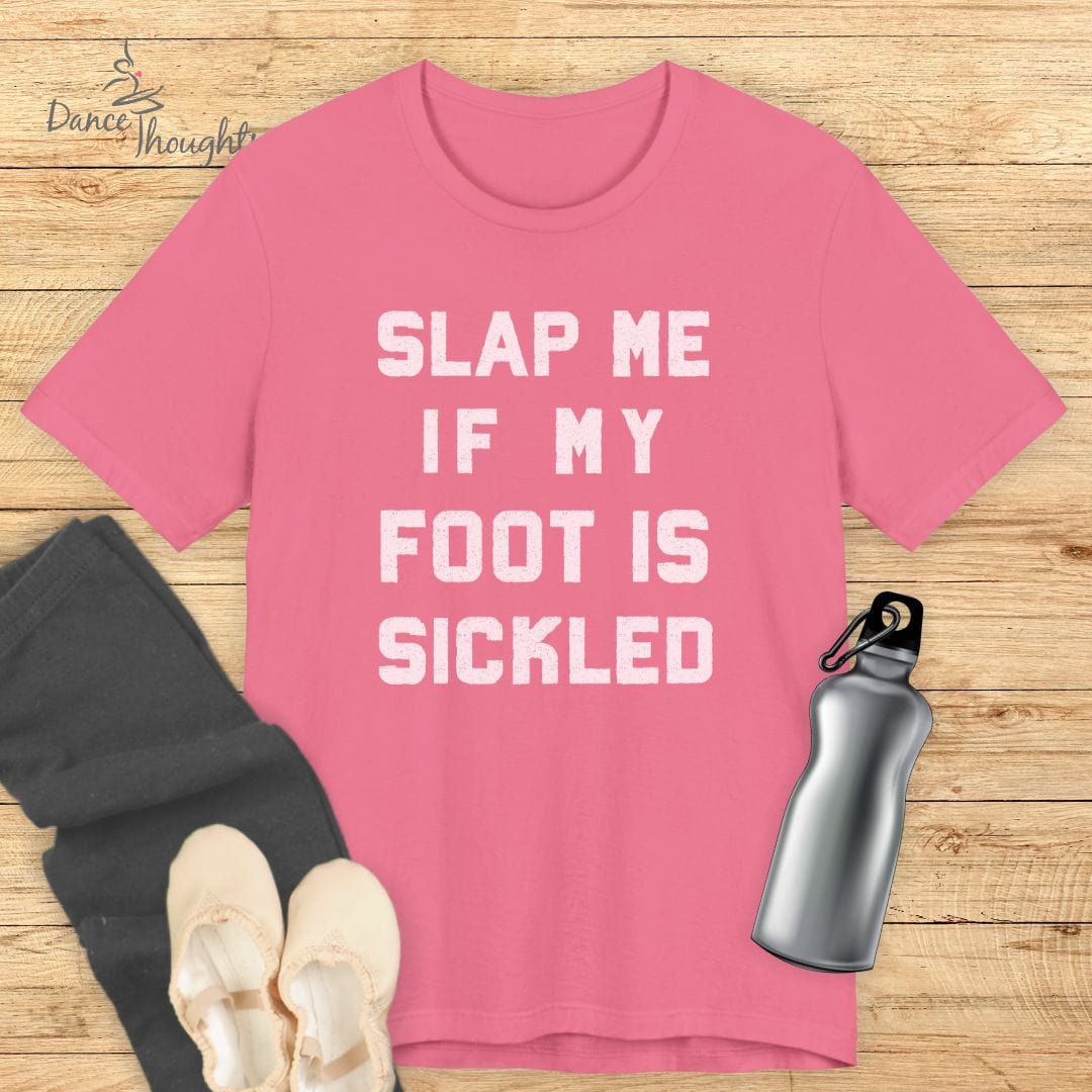 Slap Me If My Foot Is Sickled T-shirt-T-Shirt-Dance Thoughts