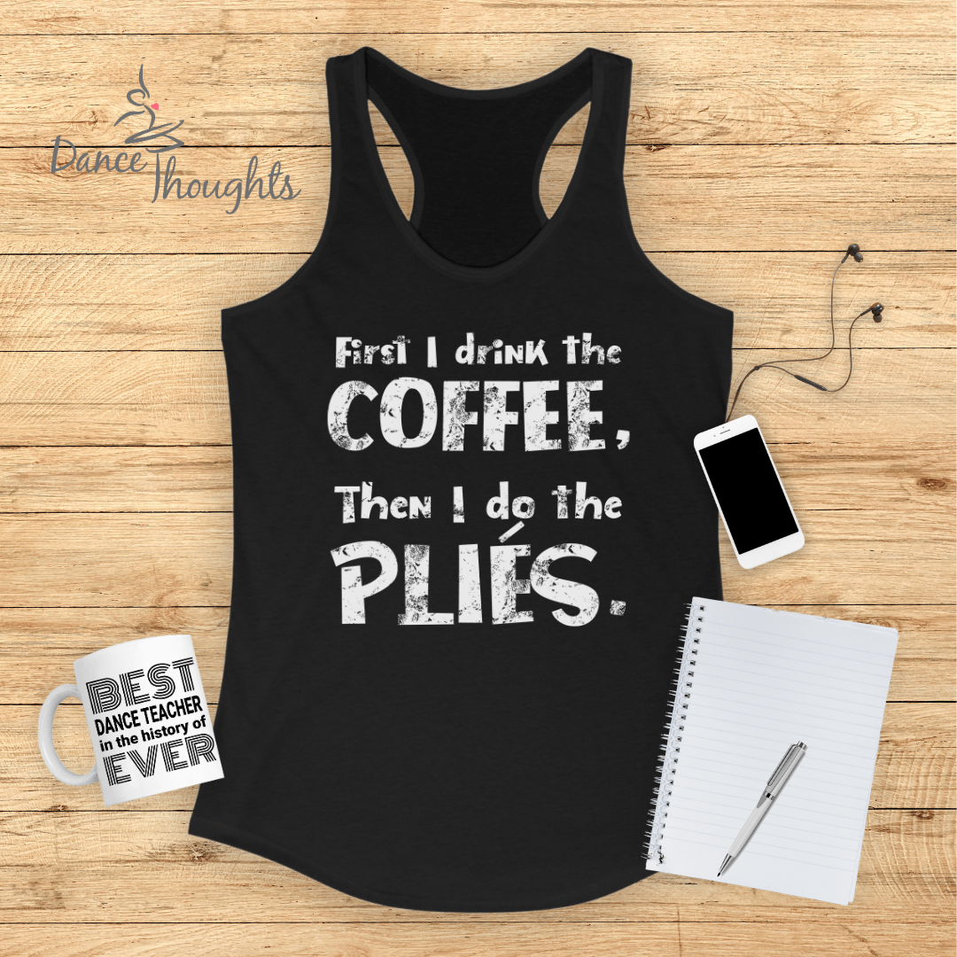 First I Drink The Coffee Tank Top-Tank Top-Dance Thoughts