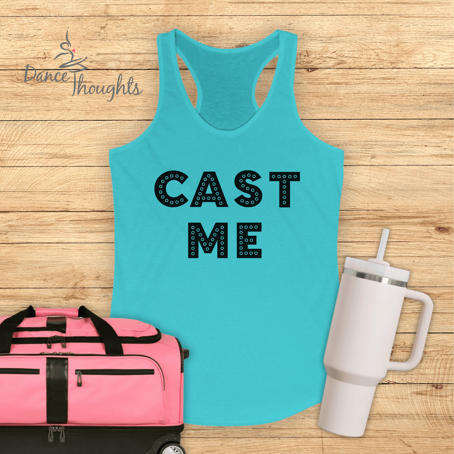 Cast Me Musical Theater Tank Top-Tank Top-Dance Thoughts