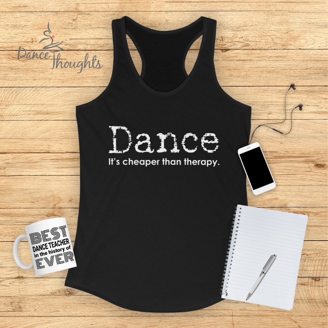 Dance, It's Cheaper Than Therapy Tank Top-Tank Top-Dance Thoughts