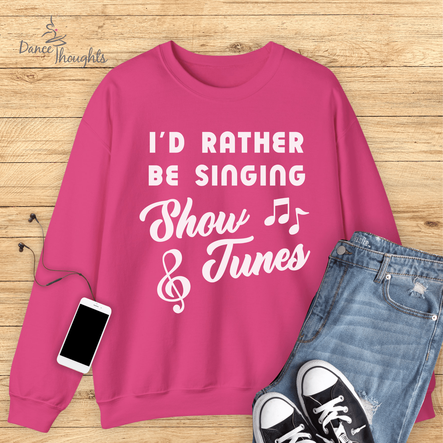 I'd Rather Be Singing Show Tunes Sweatshirt-Sweatshirt-Dance Thoughts