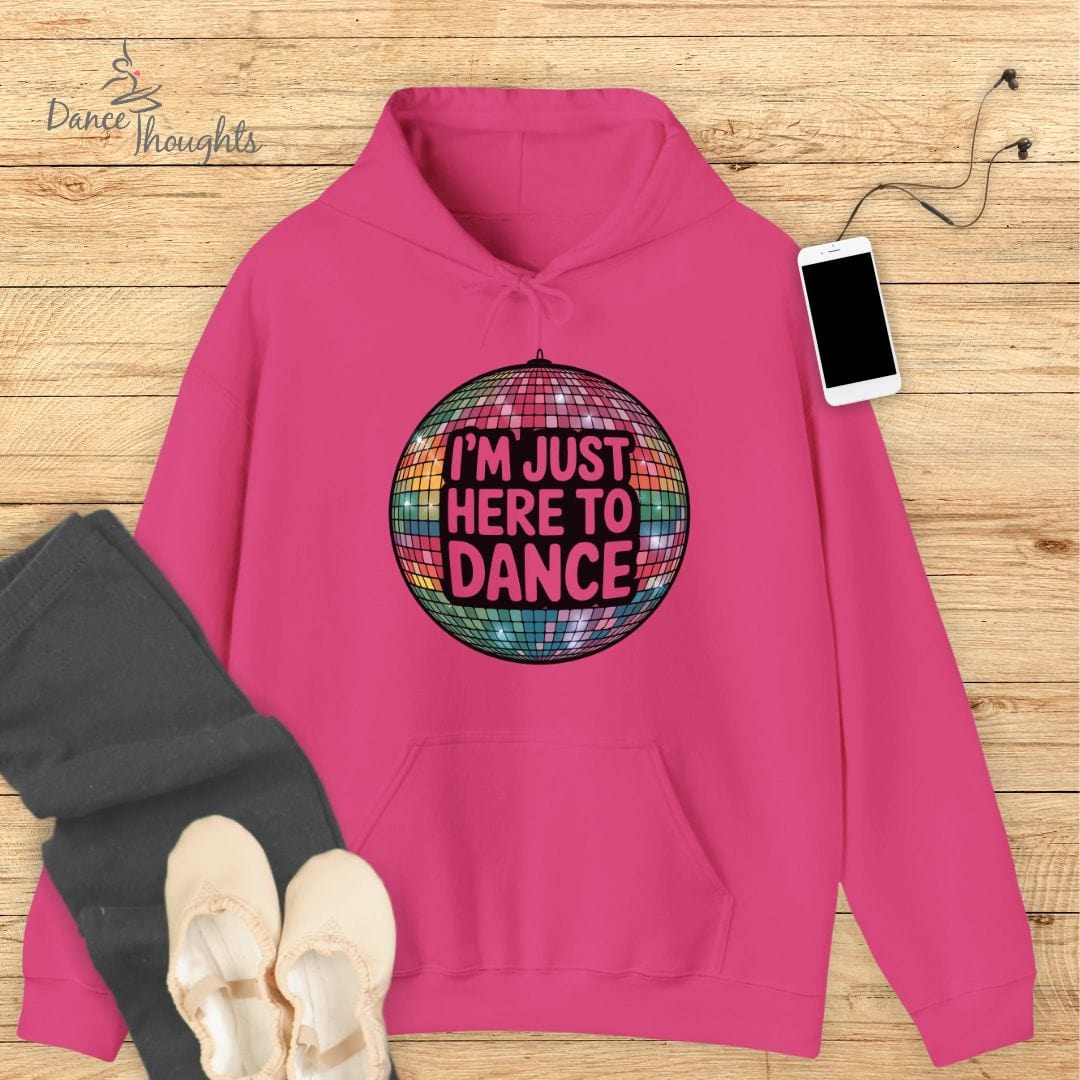 I'm Just Here To Dance Hoodie-Hoodie-Dance Thoughts