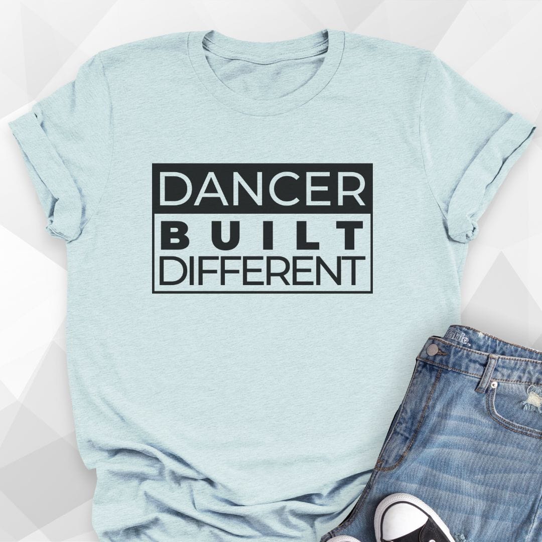 Dancer Built Different T-shirt