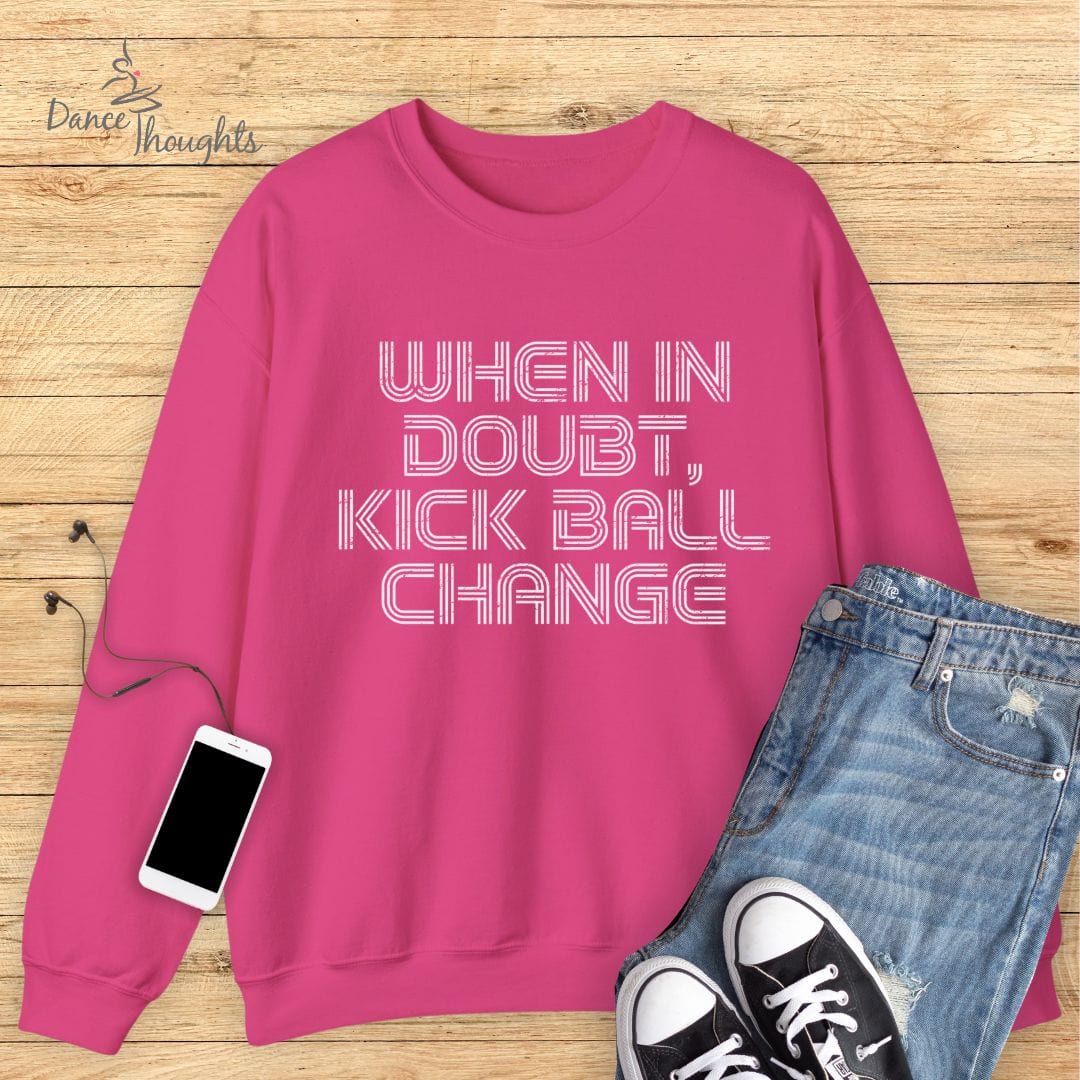 When In Doubt Sweatshirt-Sweatshirt-Dance Thoughts
