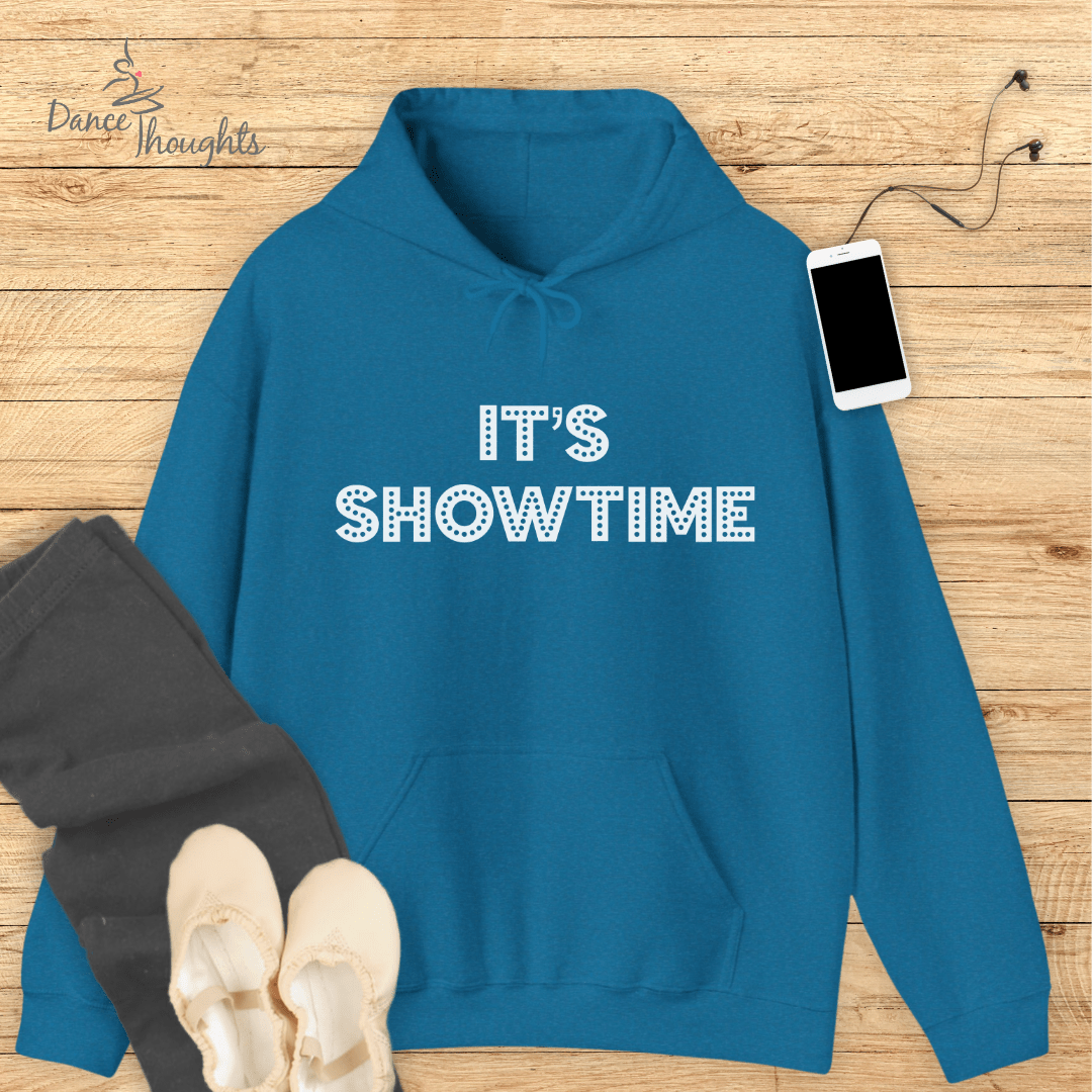 It's Showtime Hoodie-Hoodie-Dance Thoughts