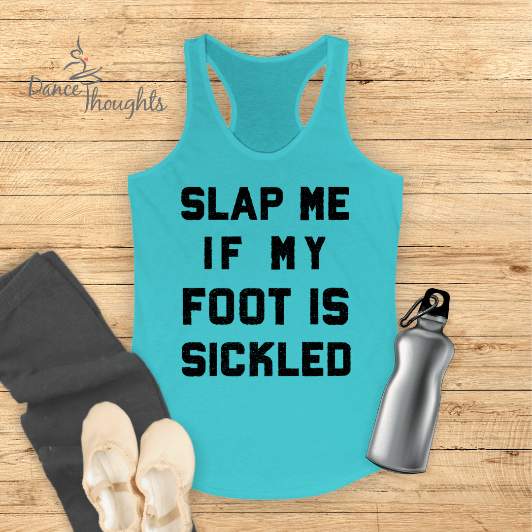 Slap Me If My Foot Is Sickled Tank Top-Tank Top-Dance Thoughts