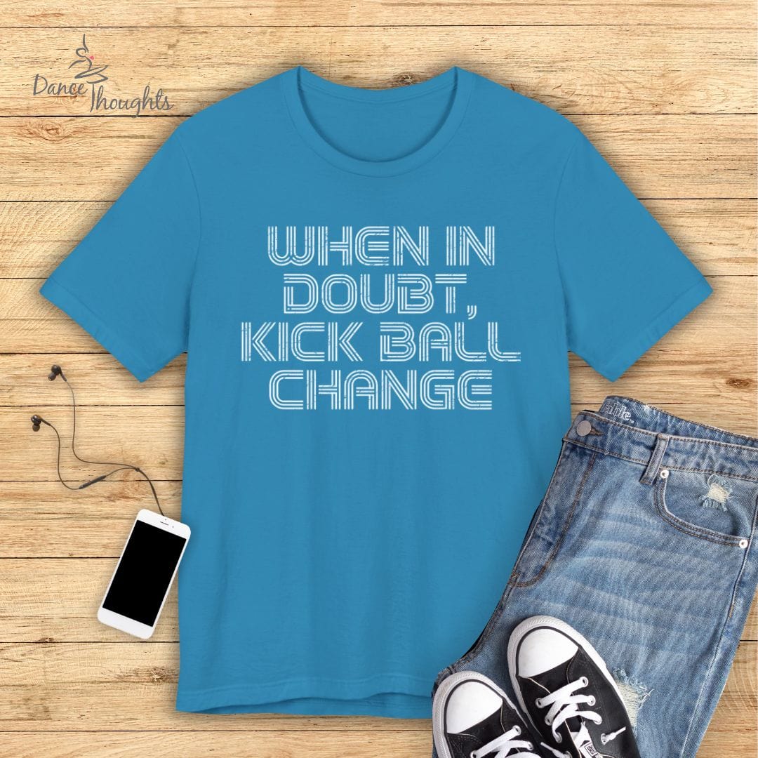 When In Doubt T-shirt-T-Shirt-Dance Thoughts