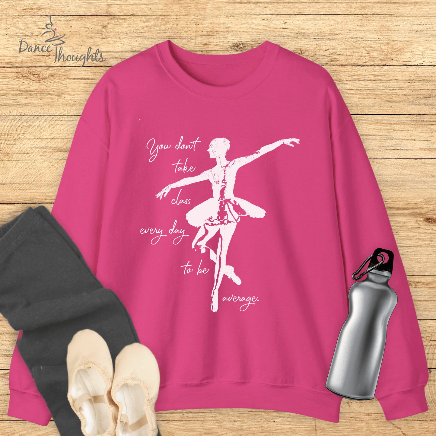 Don't Be Average Sweatshirt-Sweatshirt-Dance Thoughts
