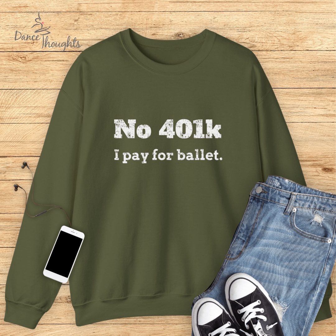 No 401K Dance Dad Sweatshirt-Sweatshirt-Dance Thoughts