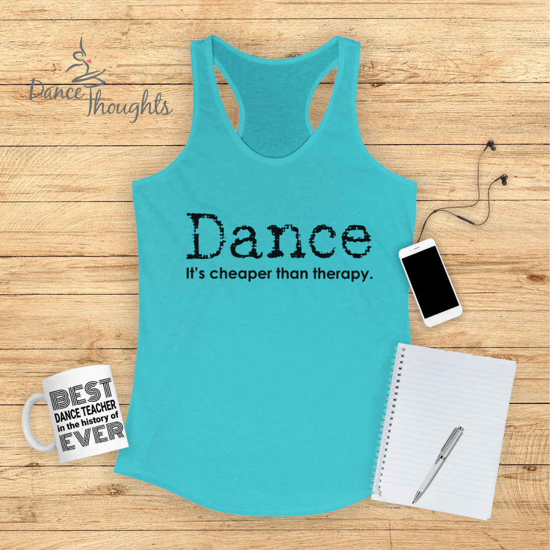 Dance, It's Cheaper Than Therapy Tank Top-Tank Top-Dance Thoughts