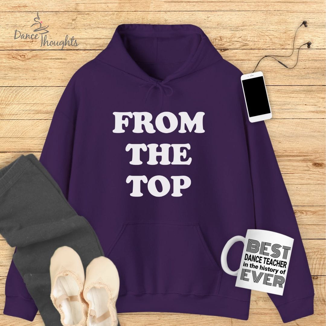 From The Top Hoodie-Hoodie-Dance Thoughts