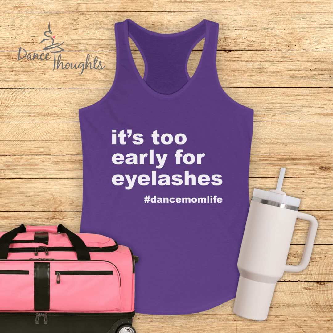 It's Too Early For Eyelashes Tank Top-Tank Top-Dance Thoughts
