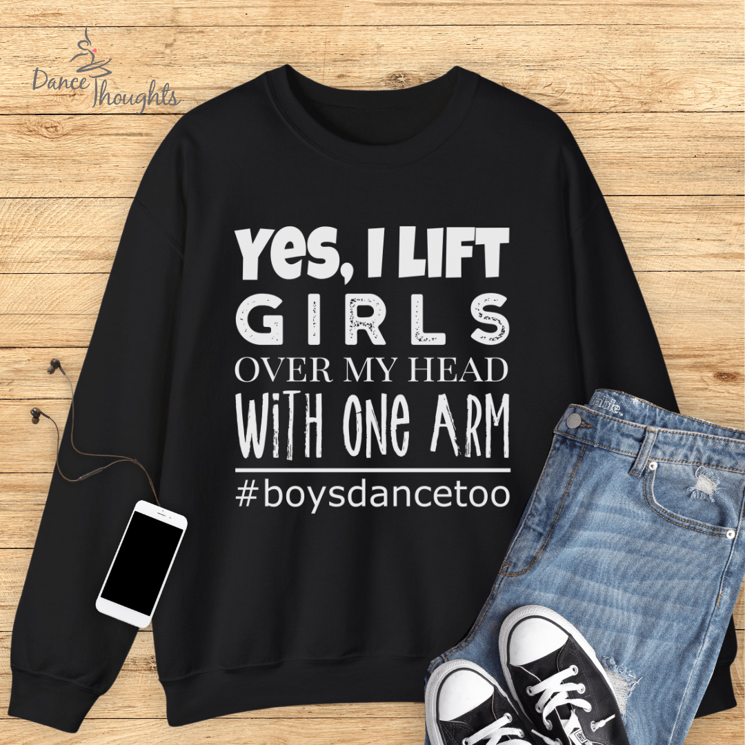 Yes I Lift, Male Dancer Sweatshirt-Sweatshirt-Dance Thoughts
