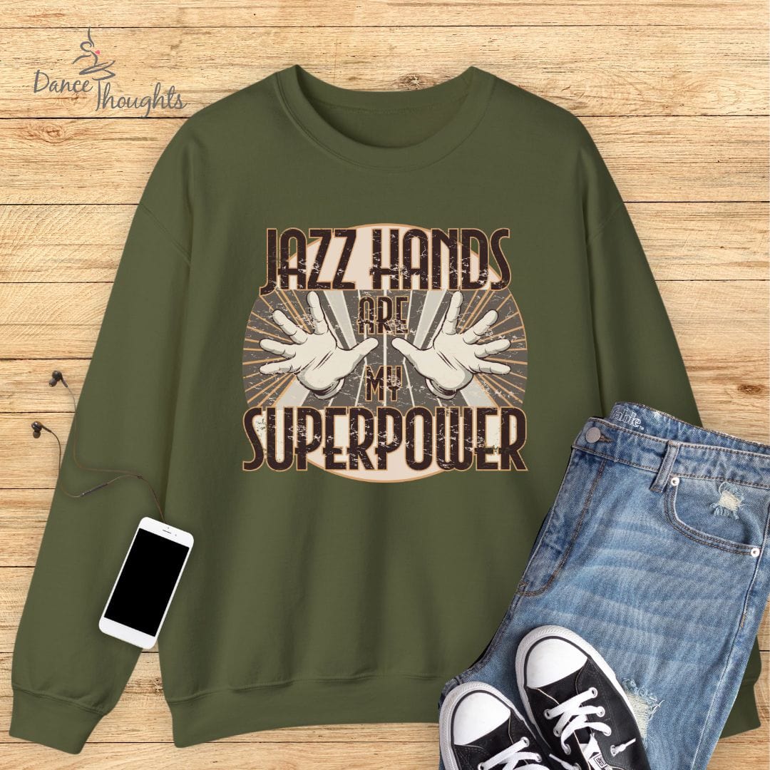 Jazz Hands Are My Super Power Sweatshirt-Sweatshirt-Dance Thoughts