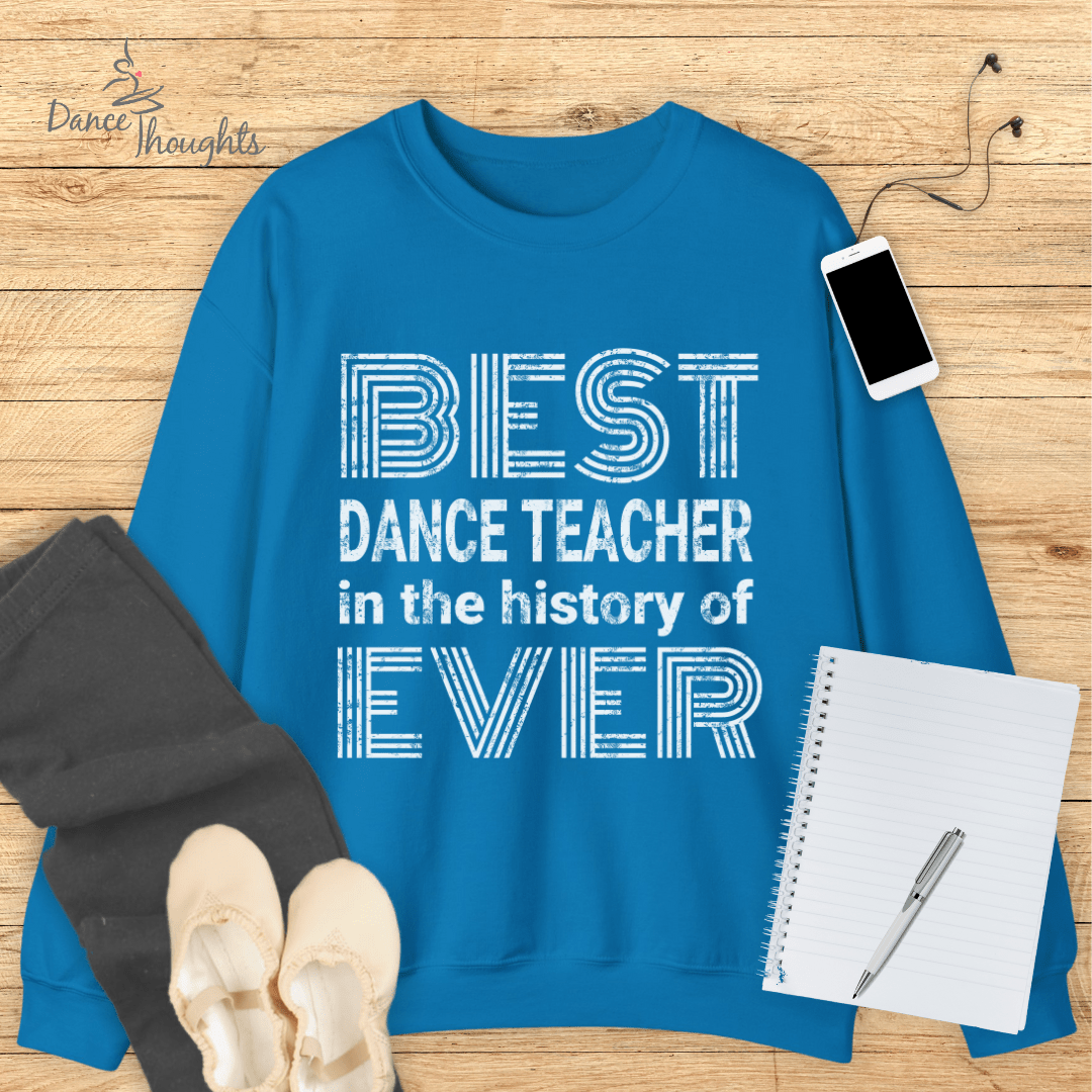 Best Dance Teacher Ever Sweatshirt-Sweatshirt-Dance Thoughts