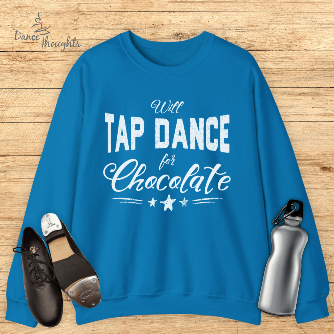 Tap Dance For Chocolate Sweatshirt-Sweatshirt-Dance Thoughts