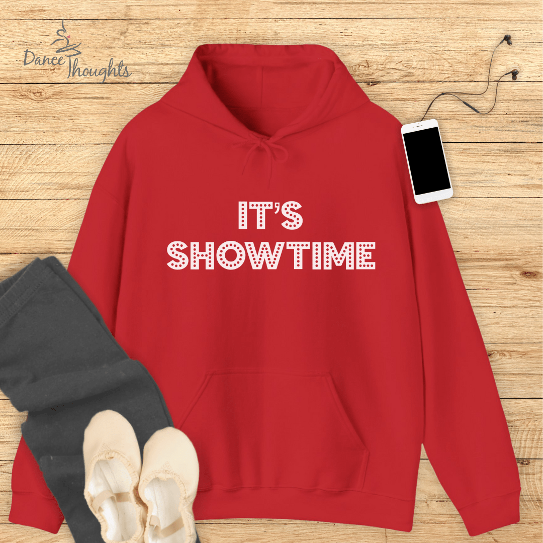 It's Showtime Hoodie-Hoodie-Dance Thoughts