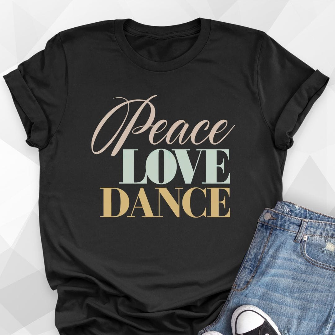 Peace Love Dance T-shirt