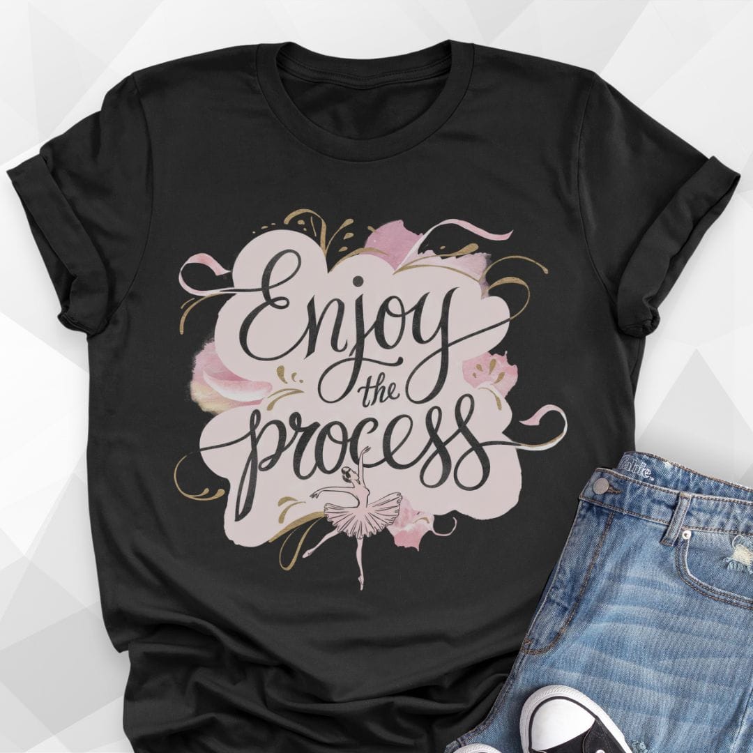Enjoy The Process T-shirt
