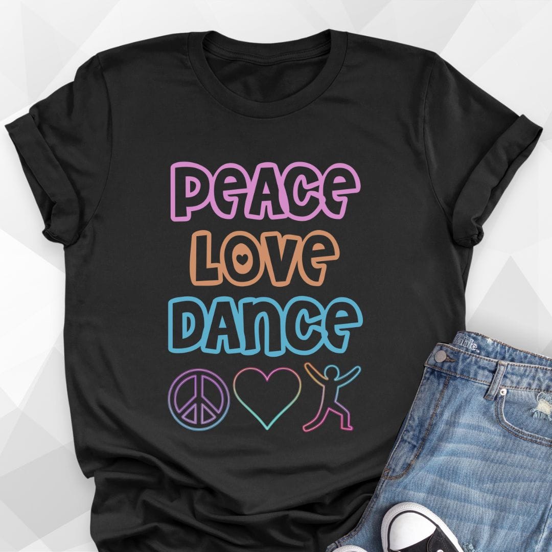 Peace Love Dance T-shirt