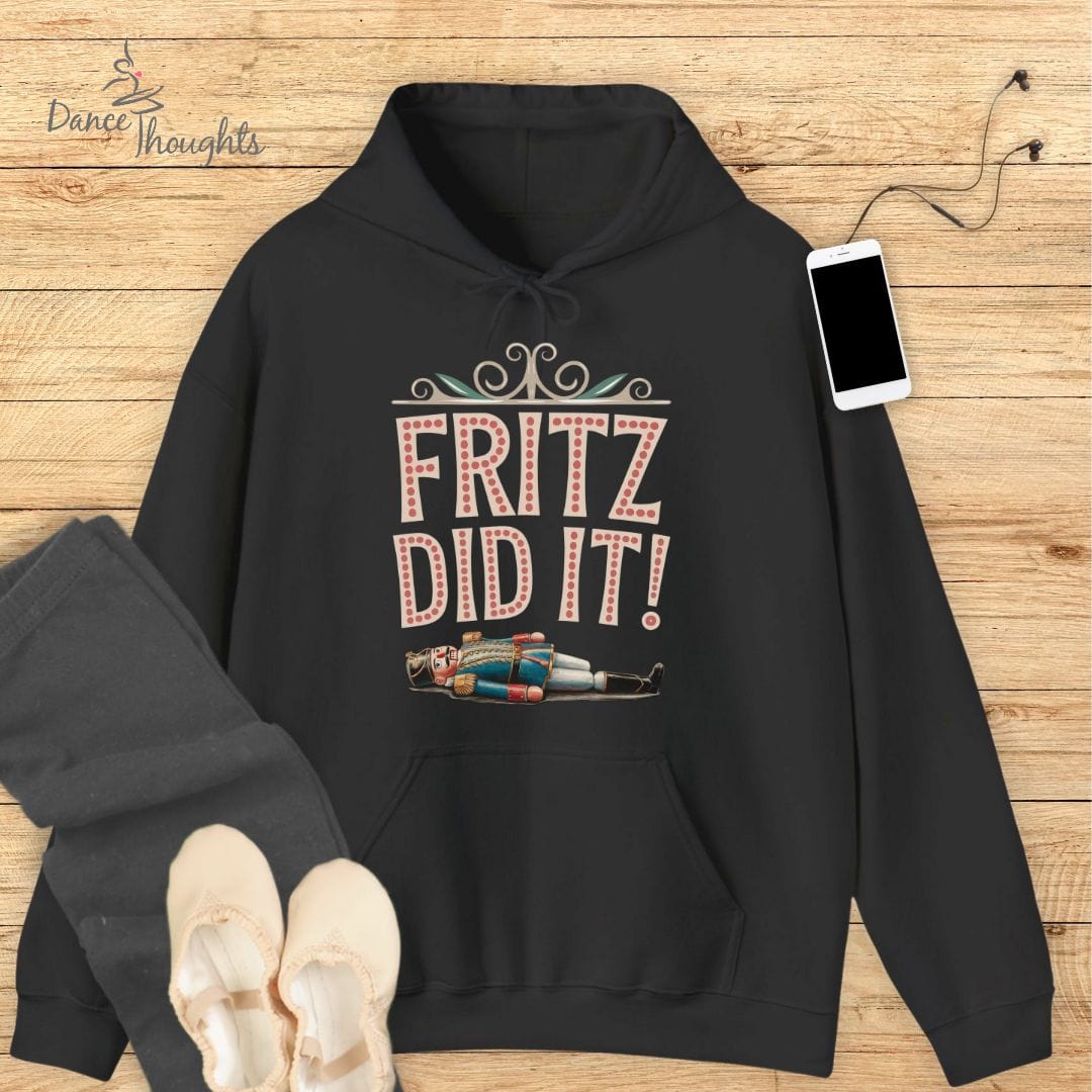 Fritz Did it Hoodie-Hoodie-Dance Thoughts