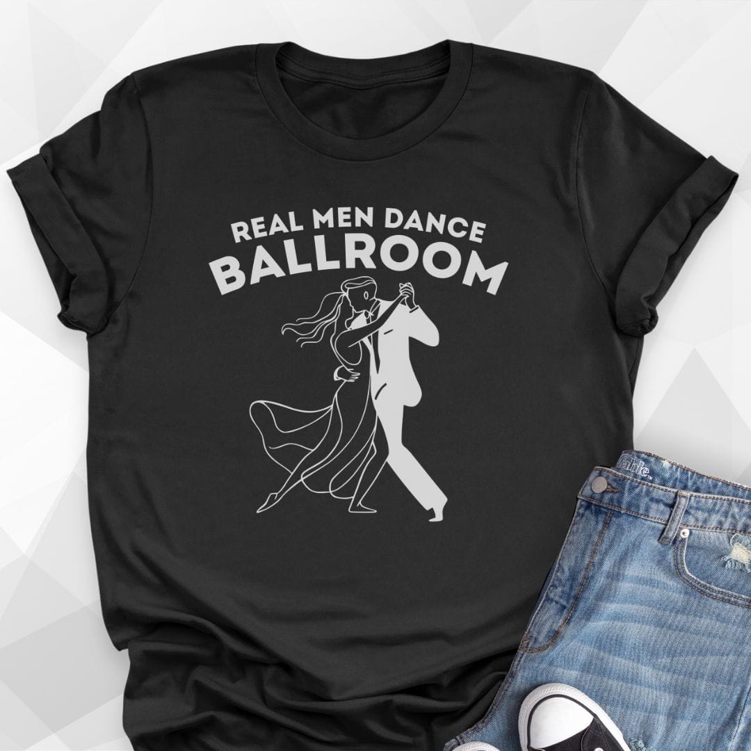 Real Men Dance Ballroom T-shirt