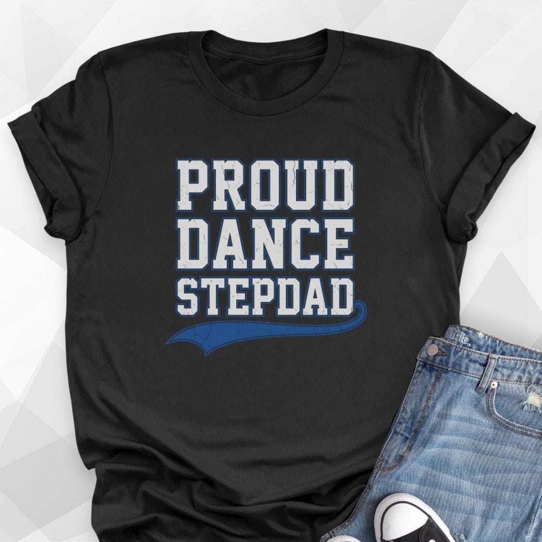 Proud Dance Stepdad T-Shirt