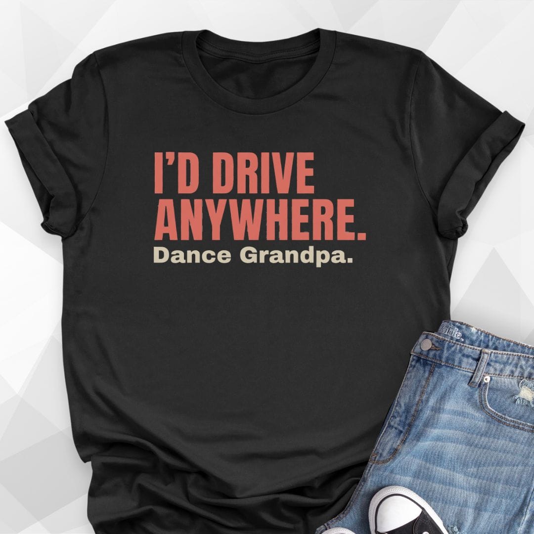 I'd Drive Anywhere. - Black