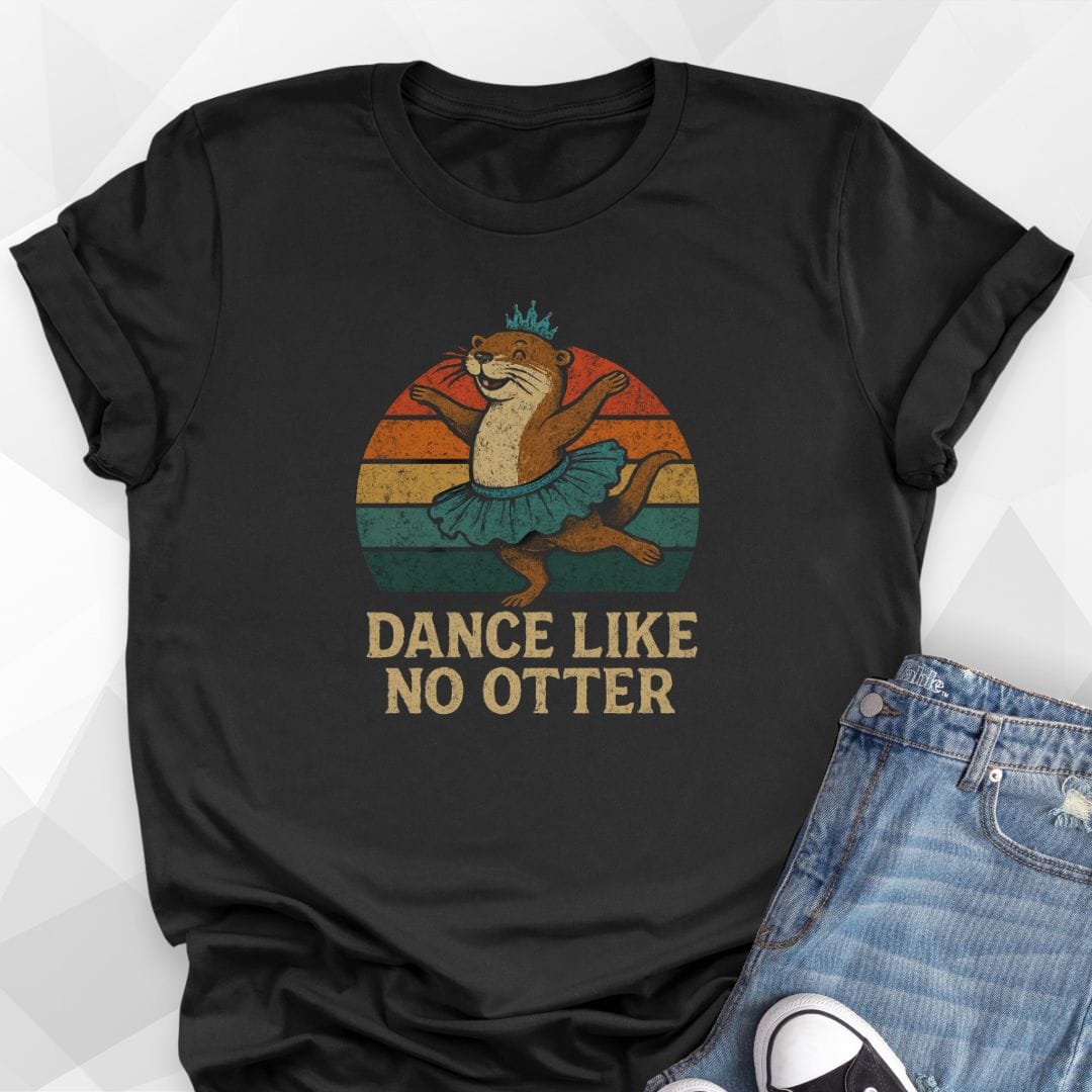 Dance Like No Otter T-shirt