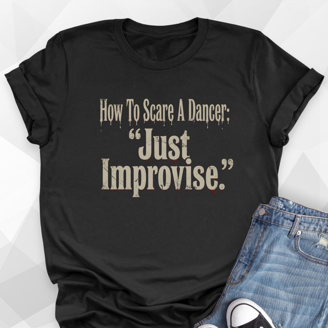 How To Scare A Dancer T-Shirt