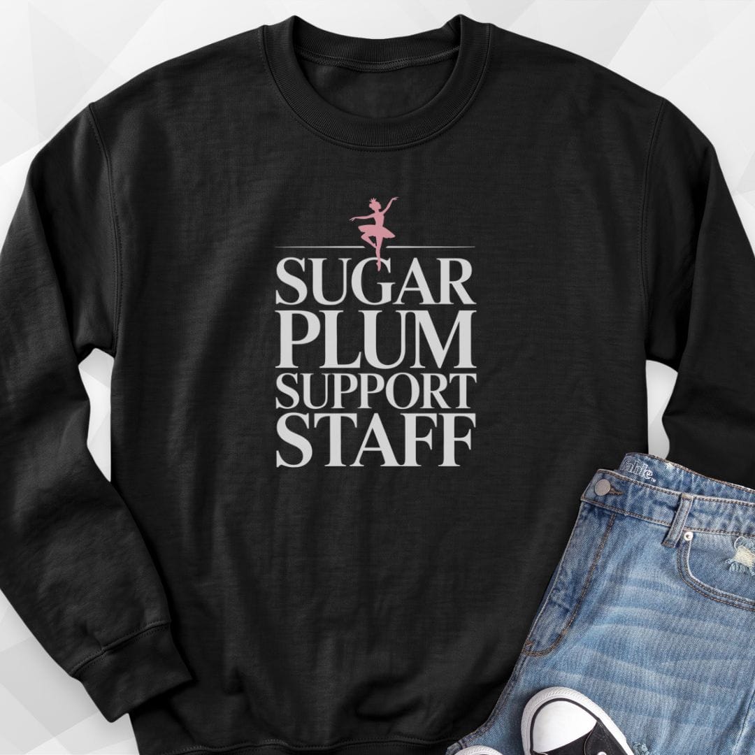 Sugar Plum Support Staff Sweatshirt