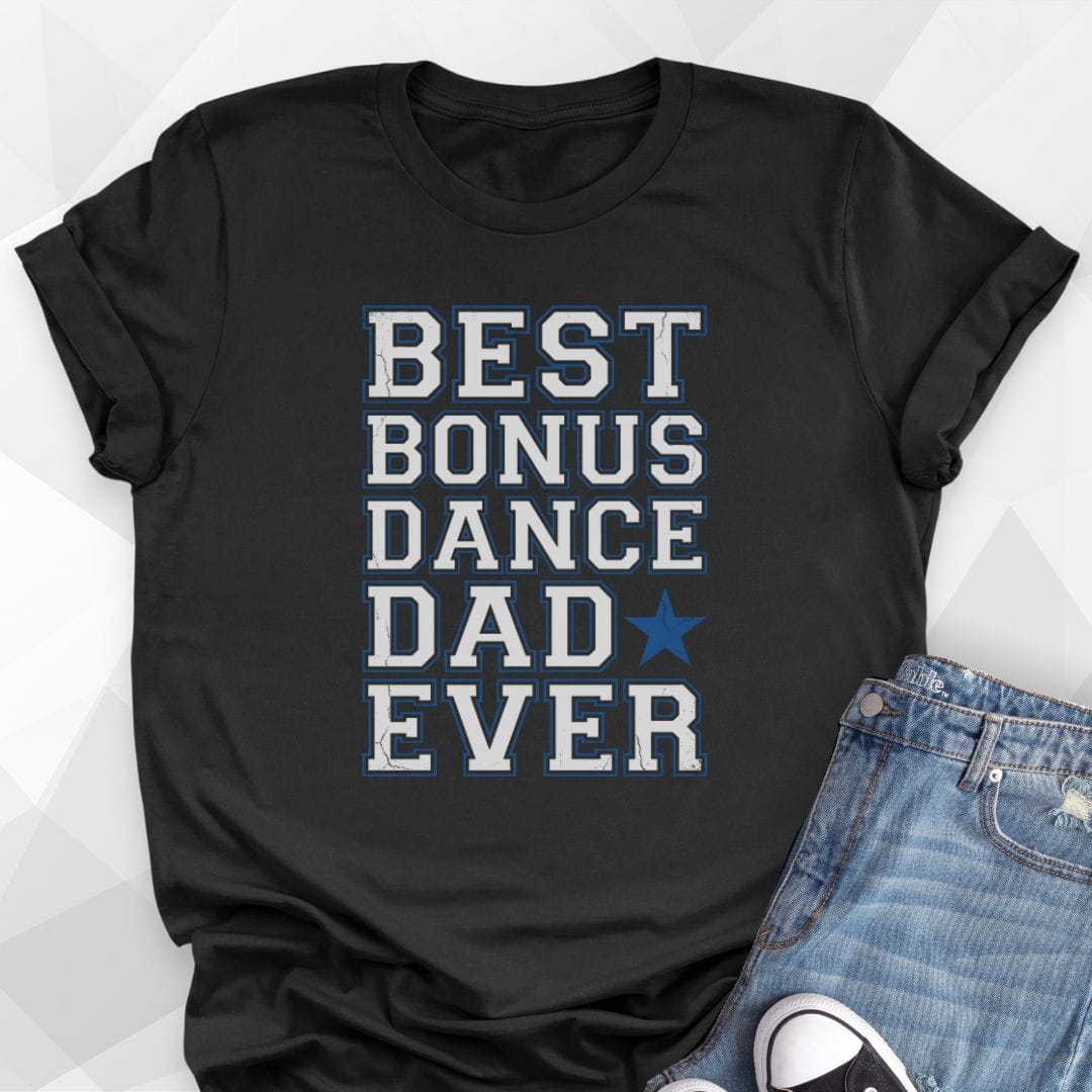 Best Bonus Dance Dad Ever T-Shirt