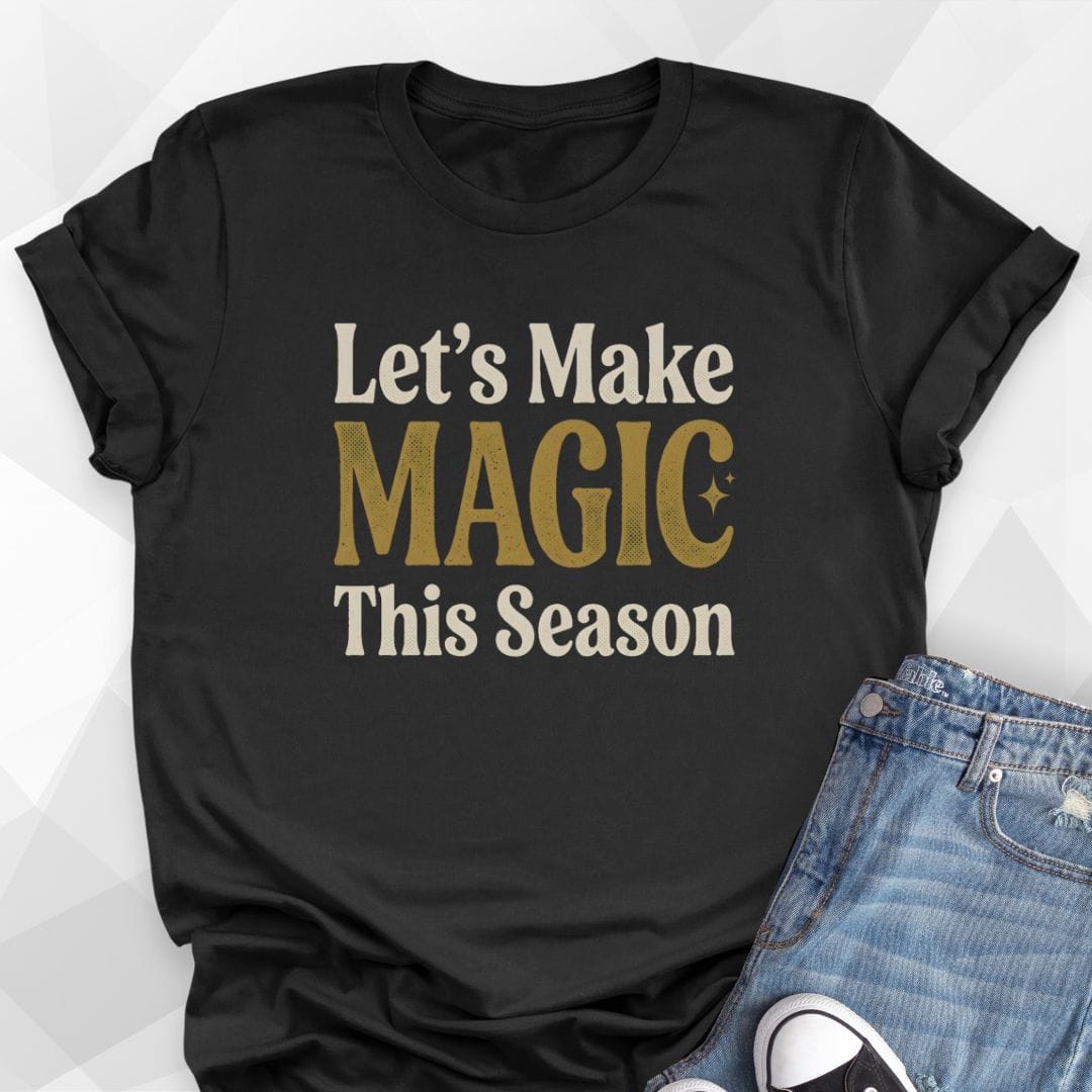 Make Magic T-Shirt