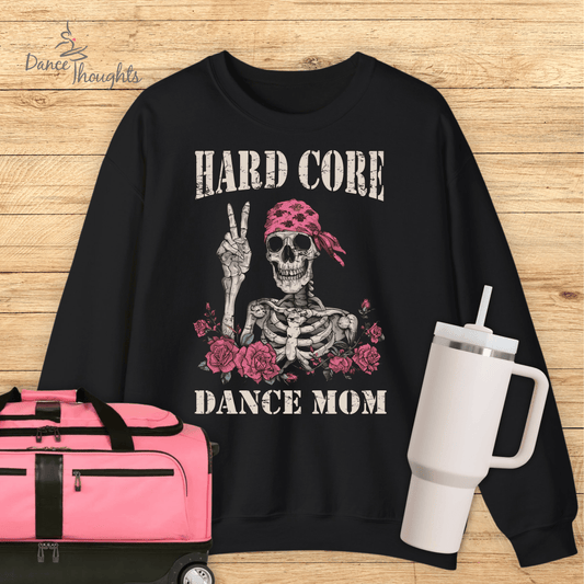 Hard Core Dance Mom Sweatshirt-Sweatshirt-Dance Thoughts