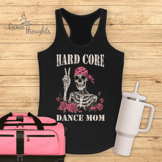 Hard Core Dance Mom Tank Top-Tank Top-Dance Thoughts