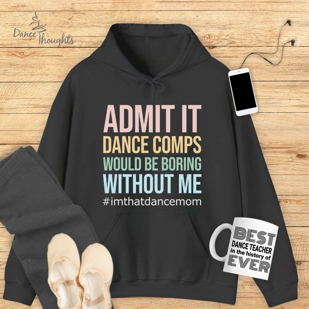 Admit It Dance Mom Hoodie-Hoodie-Dance Thoughts