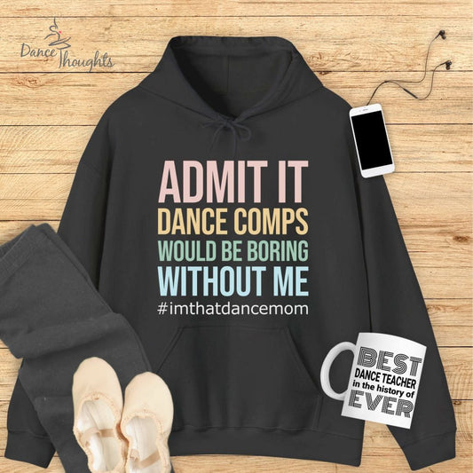 Admit It Dance Mom Hoodie-Hoodie-Dance Thoughts