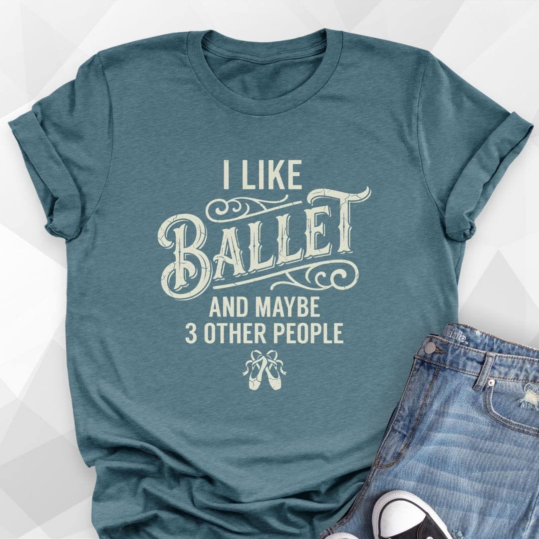 I Like Ballet And 3 People T-Shirt