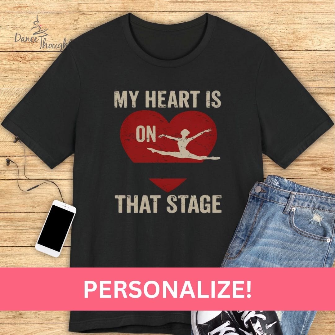PERSONALIZED My Heart Is On That Stage