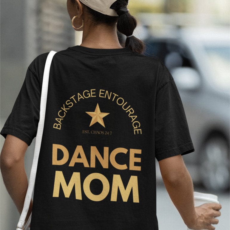 Backstage Entourage, Dance Mom T-Shirt