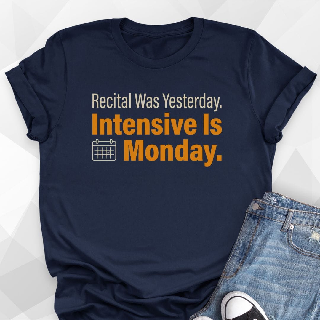 Recital Yesterday Intensive Monday T-Shirt